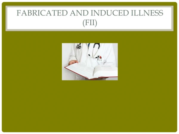 Fabricated and Induced Illness (FII)