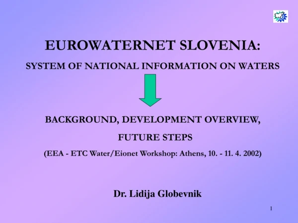 EUROWATERNET SLOVENIA: SYSTEM OF NATIONAL INFORMATION ON WATERS BACKGROUND, DEVELOPMENT OVERVIEW,