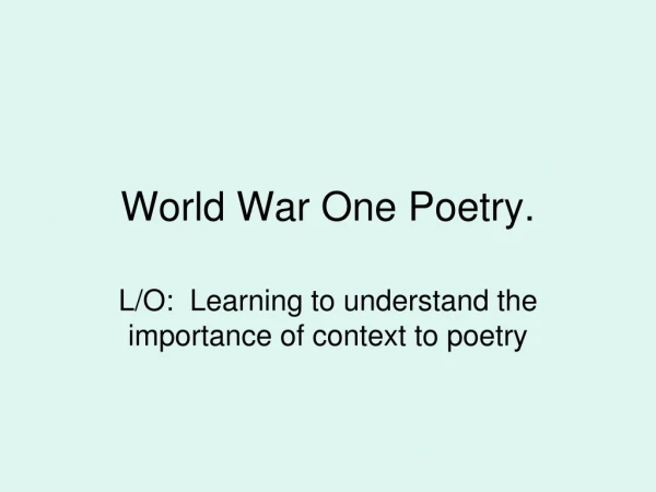 World War One Poetry.
