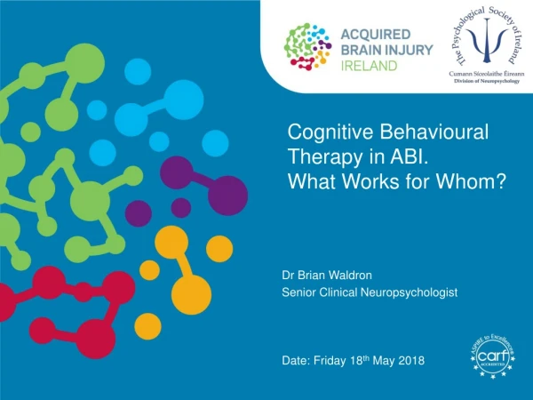 Cognitive Behavioural Therapy in ABI.  What Works for Whom?