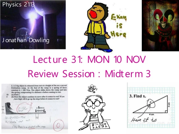 Lecture 31: MON 10 NOV  Review Session : Midterm 3