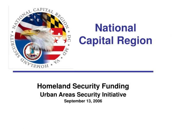 Homeland Security Funding Urban Areas Security Initiative September 13, 2006