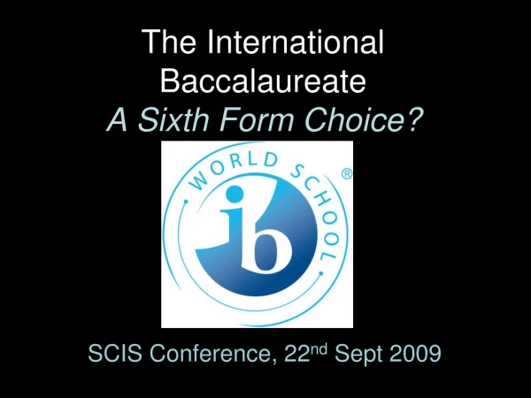 The International Baccalaureate A Sixth Form Choice?