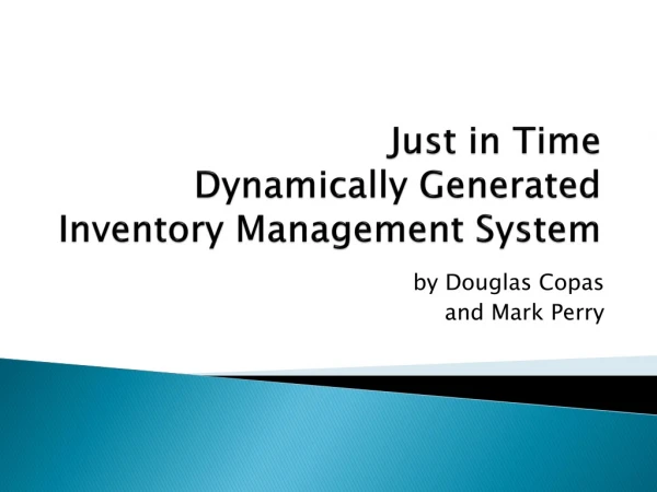 Just in Time  Dynamically Generated Inventory Management System