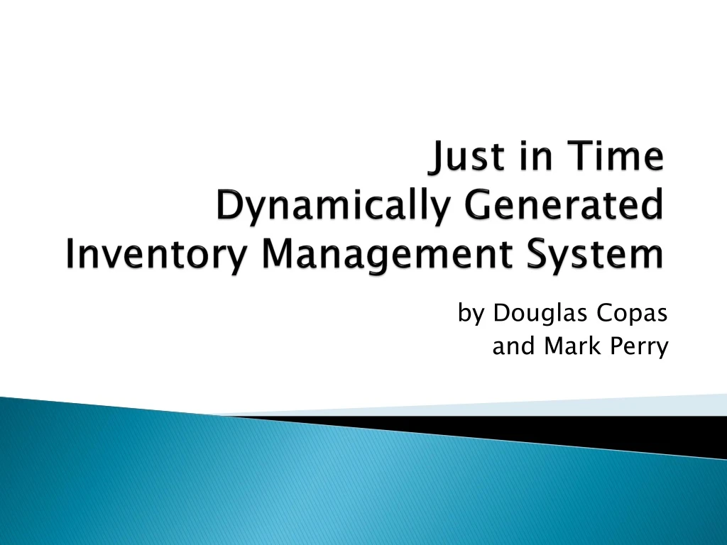 just in time dynamically generated inventory management system