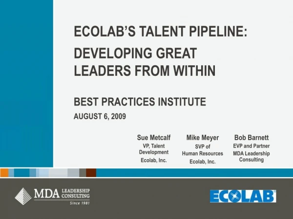 ECOLAB’S TALENT PIPELINE: DEVELOPING GREAT    LEADERS FROM WITHIN BEST PRACTICES INSTITUTE