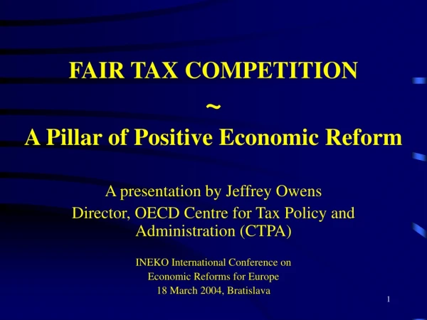 FAIR TAX COMPETITION ~ A Pillar of Positive Economic Reform