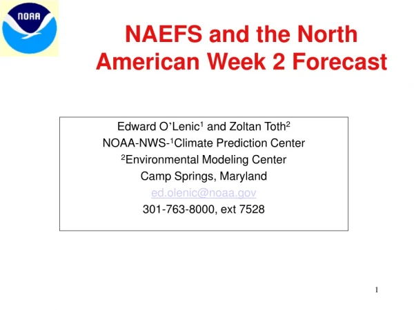 NAEFS and the North American Week 2 Forecast