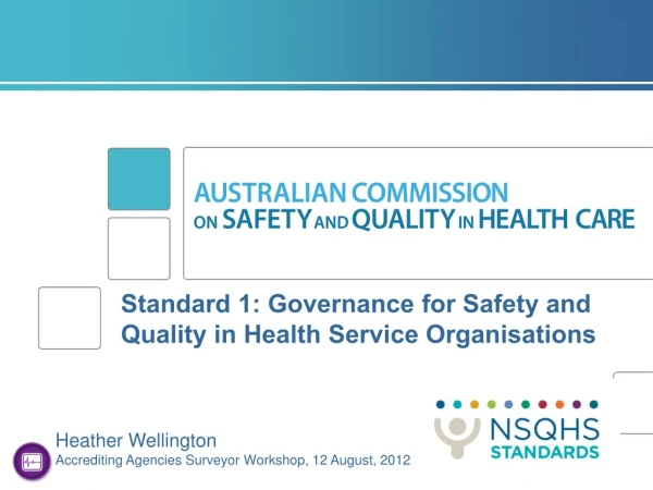 Standard 1: Governance for Safety and Quality in Health Service Organisations