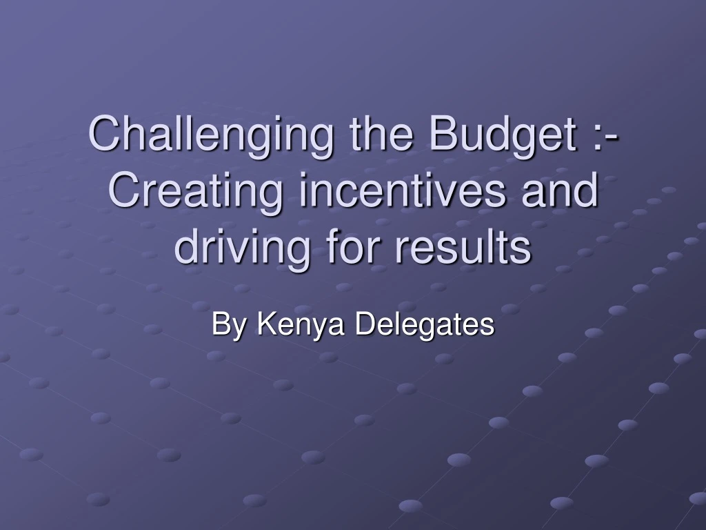 challenging the budget creating incentives and driving for results
