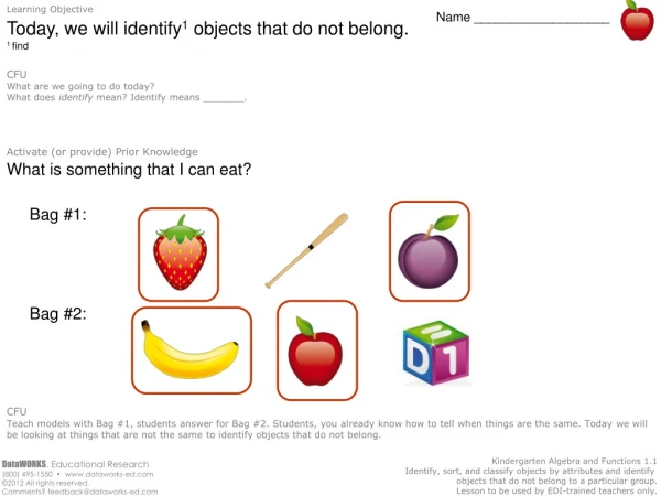Today, we will identify 1  objects that do not belong. 1  find