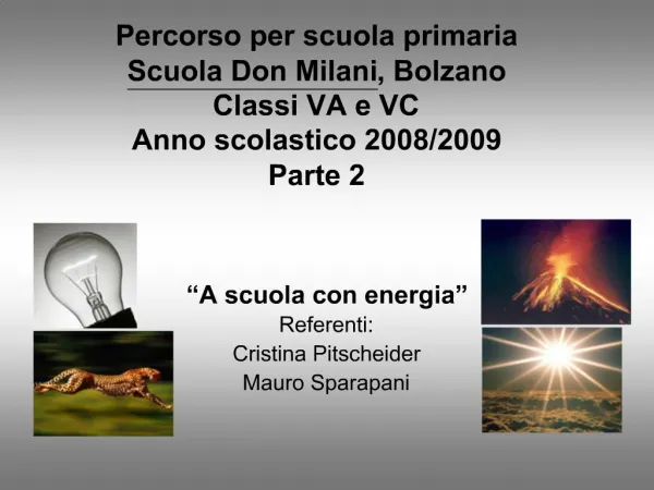 Percorso per scuola primaria Scuola Don Milani, Bolzano Classi VA e VC Anno scolastico 2008