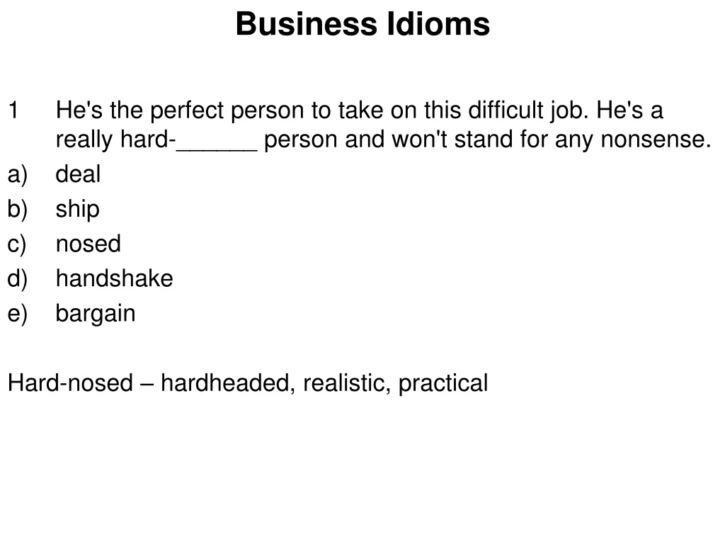 business idioms he s the perfect person to take