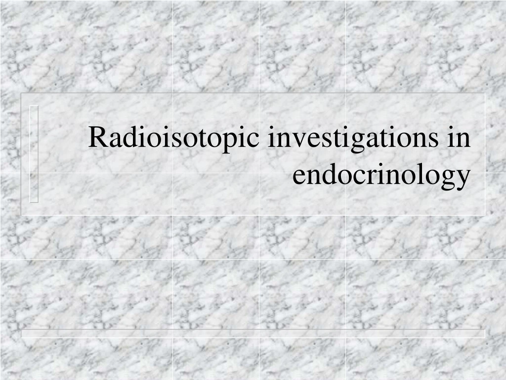 radioisotopic investigations in endocrinology