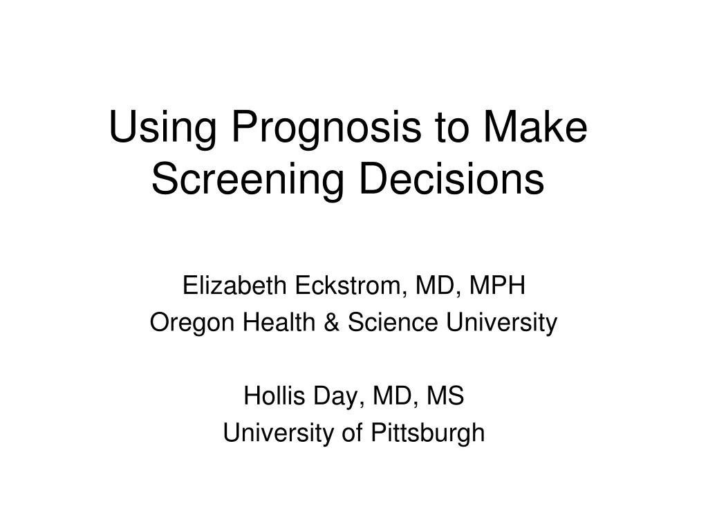 using prognosis to make screening decisions