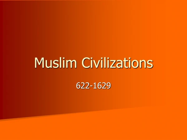 Muslim Civilizations