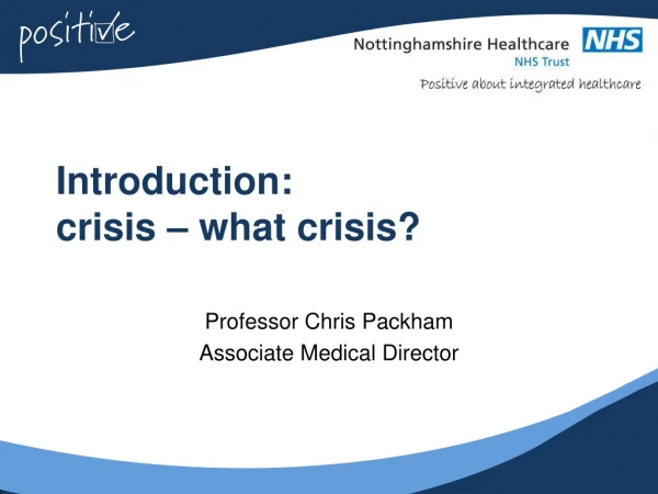 Introduction:  crisis – what crisis?