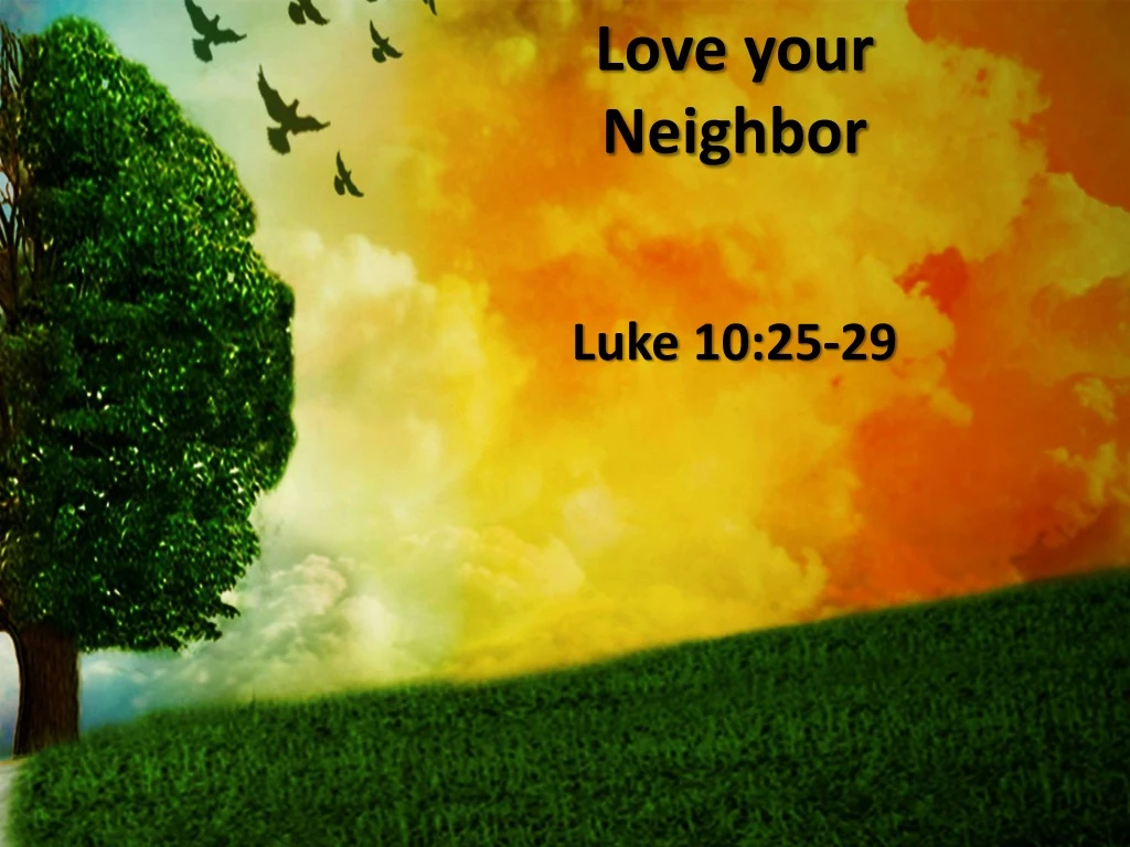 love your neighbor luke 10 25 29