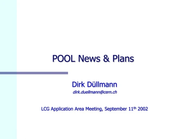 POOL News &amp; Plans