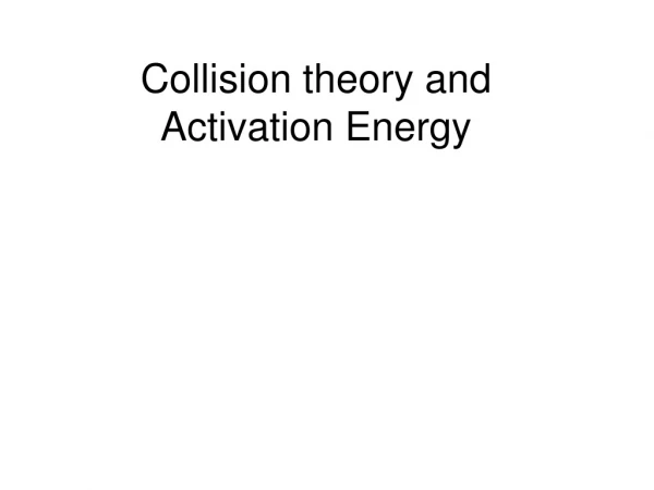 Collision theory and  Activation Energy