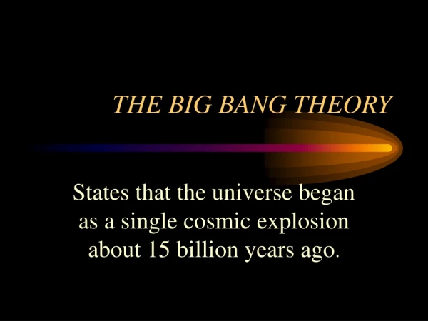 THE BIG BANG THEORY