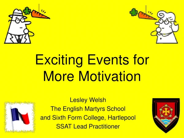 Exciting Events for  More Motivation