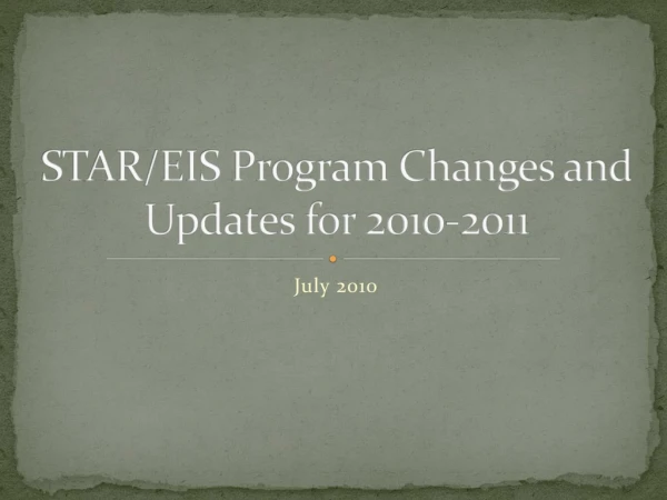 STAR/EIS Program Changes and Updates for 2010-2011