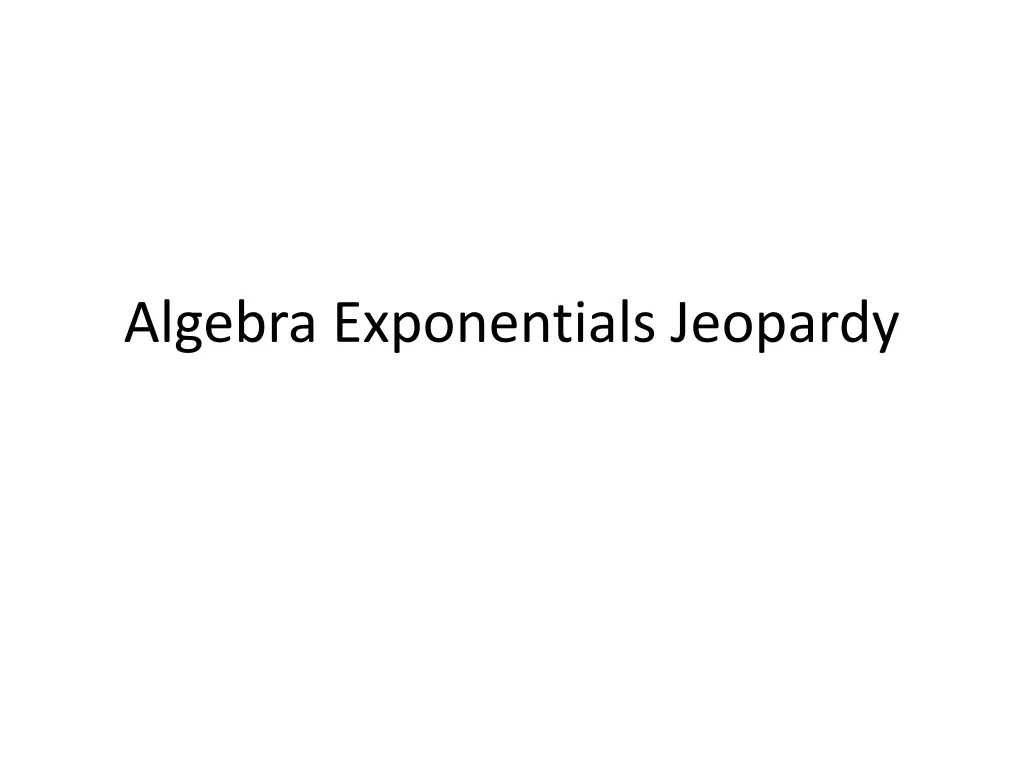 algebra exponentials jeopardy
