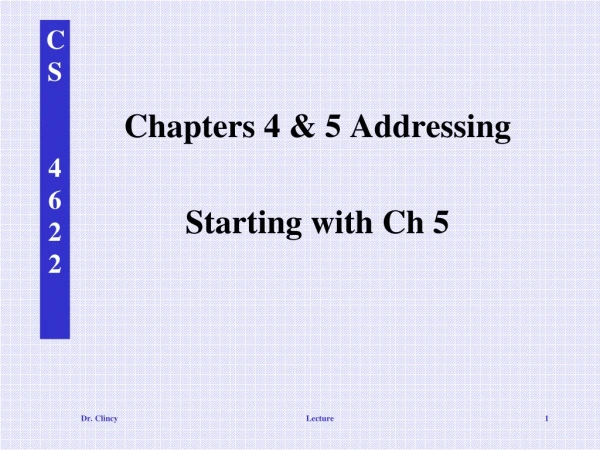 Chapters 4 &amp; 5 Addressing Starting with Ch 5