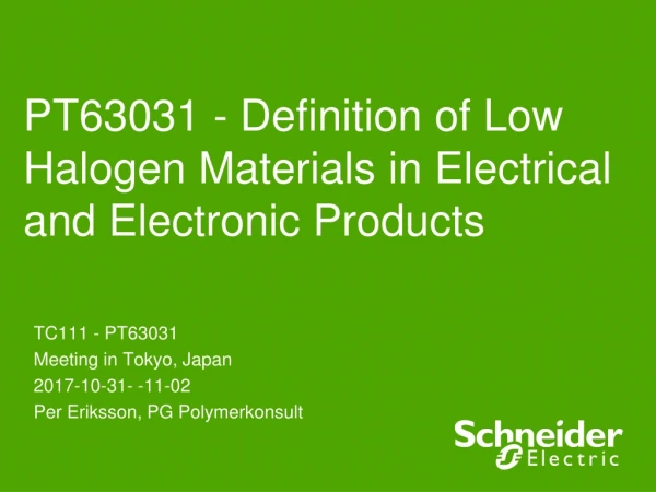PT63031 - Definition of Low Halogen Materials in Electrical  and Electronic Products