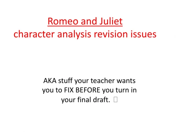 Romeo and Juliet  character analysis revision issues