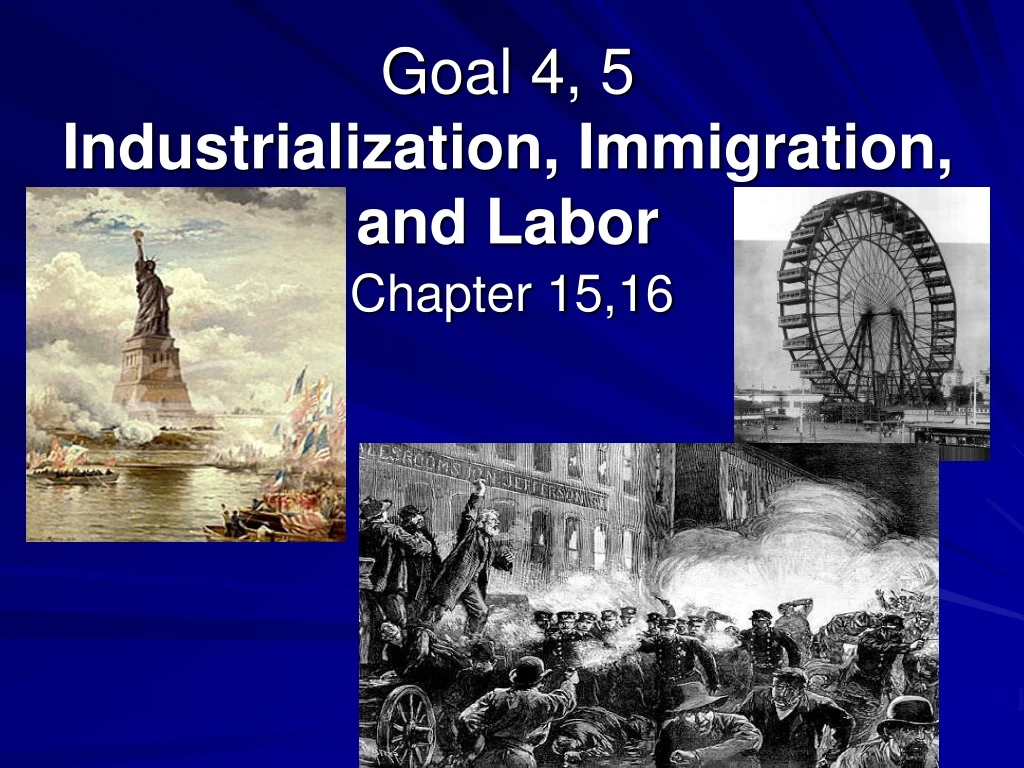 goal 4 5 industrialization immigration and labor