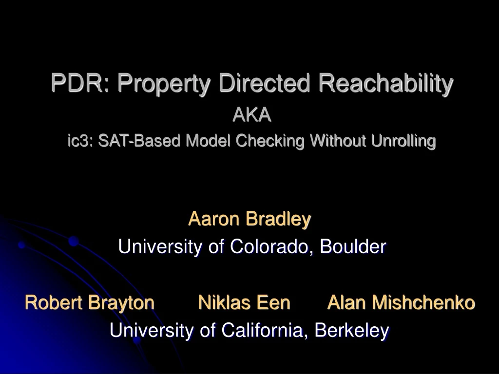 pdr property directed reachability aka ic3 sat based model checking without unrolling
