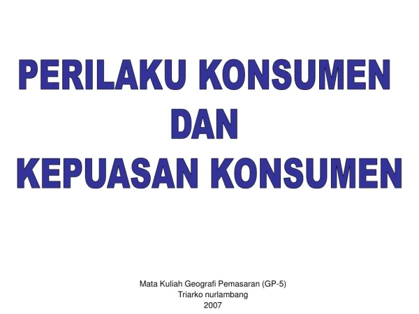 PERILAKU KONSUMEN  DAN  KEPUASAN KONSUMEN