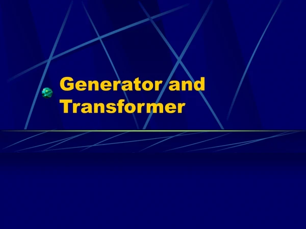 Generator and Transformer