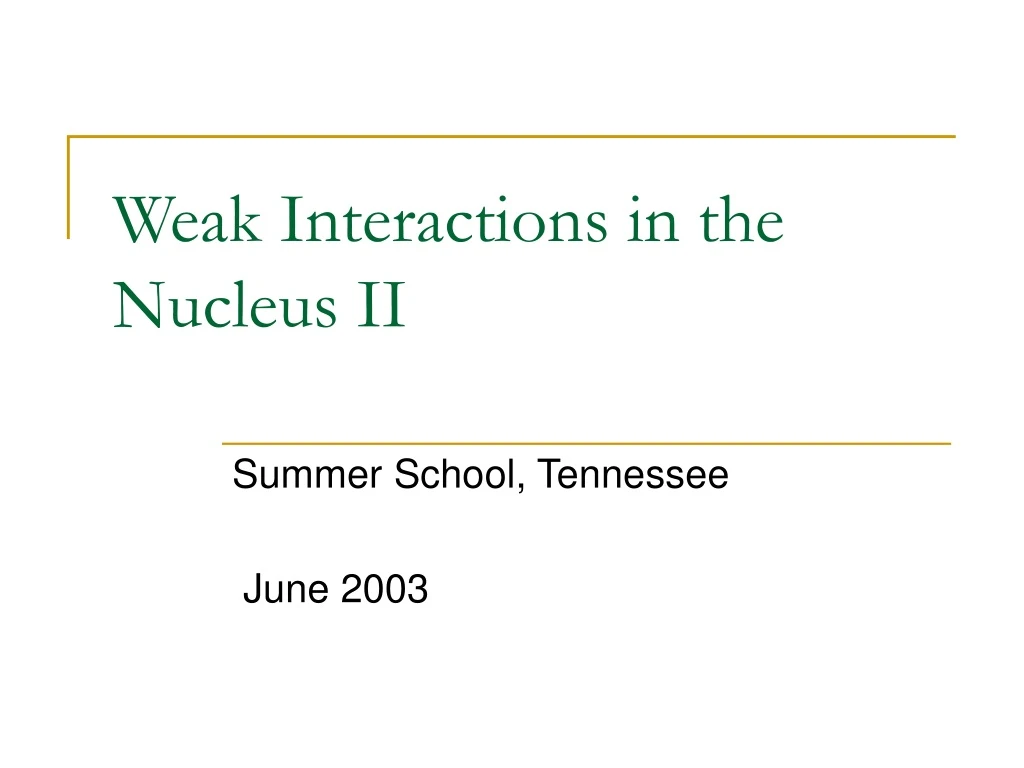 weak interactions in the nucleus ii