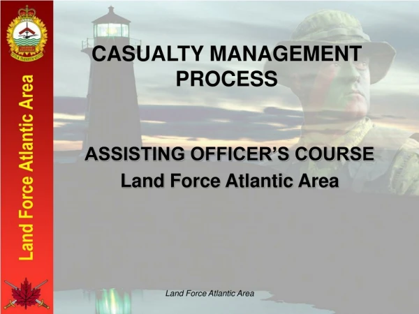 CASUALTY MANAGEMENT PROCESS