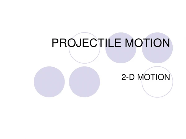 PROJECTILE MOTION