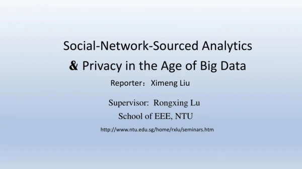 Social-Network-Sourced Analytics &amp;  Privacy in the Age of Big Data