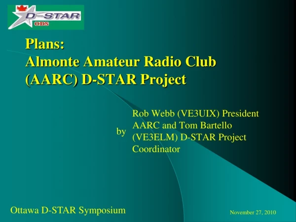 Plans:  Almonte  Amateur Radio Club (AARC) D-STAR Project