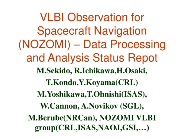 VLBI Observation for Spacecraft Navigation (NOZOMI) – Data Processing and Analysis Status Repot