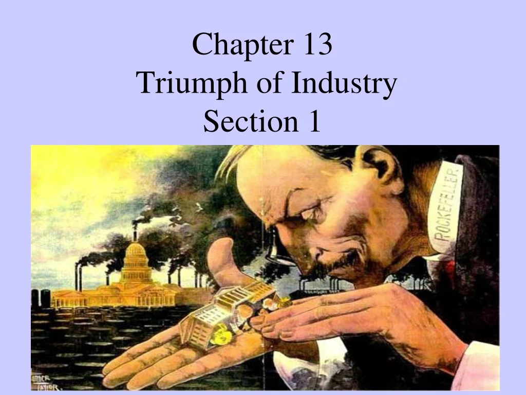 chapter 13 triumph of industry section 1