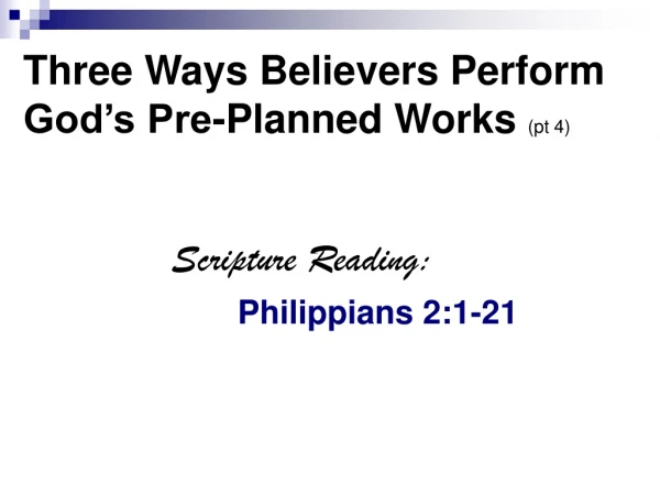 Three Ways Believers Perform God’s Pre-Planned Works  (pt 4)
