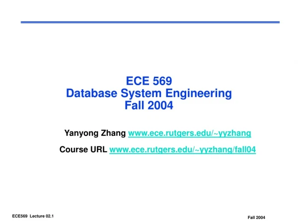 ECE 569  Database System Engineering Fall 2004