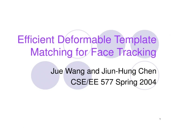 Efficient Deformable Template Matching for Face Tracking