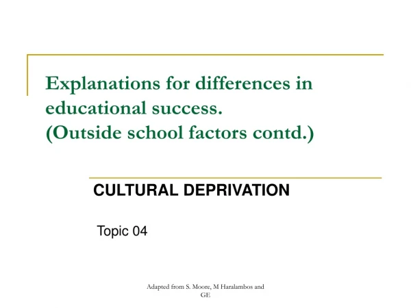 Explanations for differences in educational success.  (Outside school factors contd.)