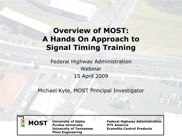 Overview of MOST: A Hands On Approach to  Signal Timing Training