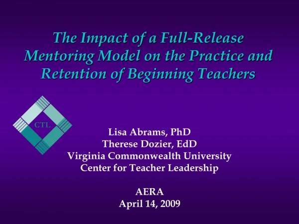 The Impact of a Full-Release Mentoring Model on the Practice and Retention of Beginning Teachers