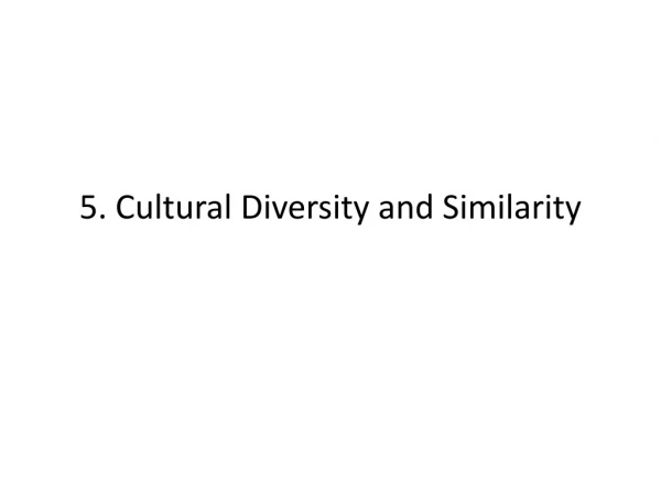 5. Cultural Diversity and Similarity