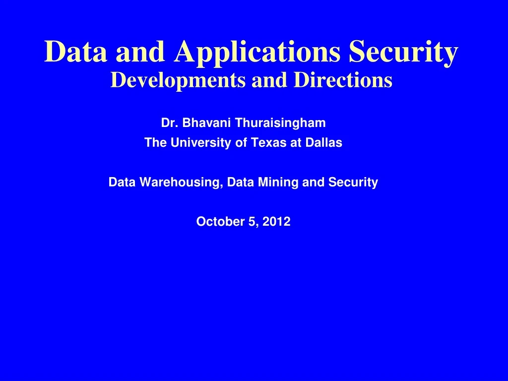 data and applications security developments and directions